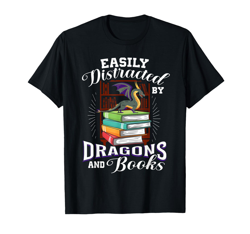Easily Distracted Dragons And Books Nerds T-Shirt - Novelty Apparel Unisex - T-Shirt, Sweatshirt, Hoodie