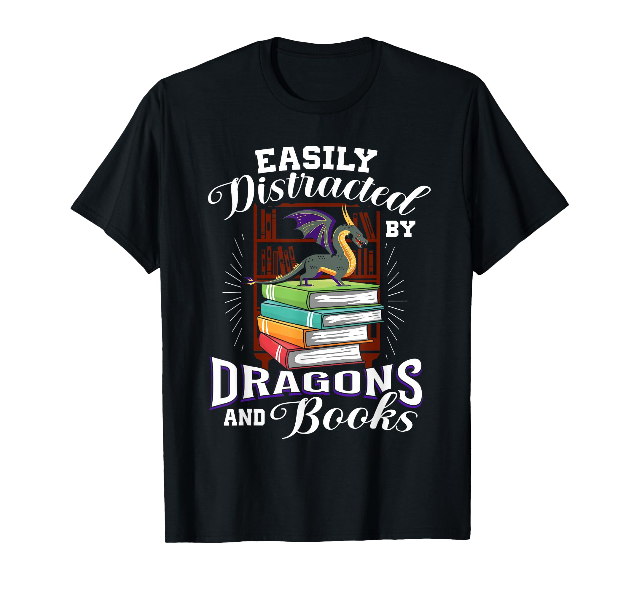 Easily Distracted Dragons And Books Nerds T-Shirt - Novelty Apparel Unisex - T-Shirt, Sweatshirt, Hoodie
