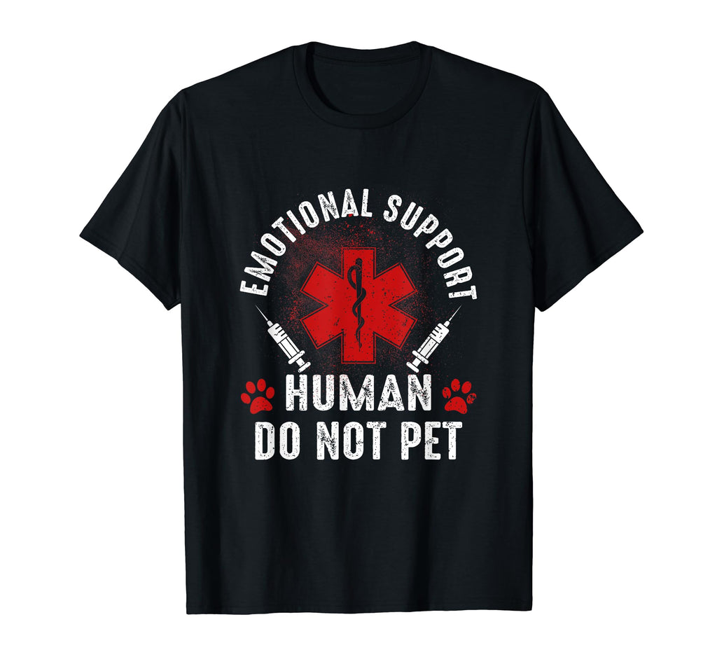 Emotional Support Human Do Not T-Shirt - Casual Everyday Wear Men Women - T-Shirt, Sweatshirt, Hoodie