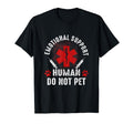 Emotional Support Human Do Not T-Shirt - Casual Everyday Wear Men Women - T-Shirt, Sweatshirt, Hoodie