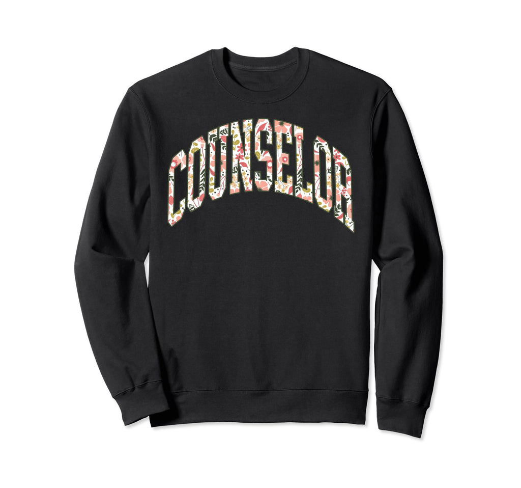 Floral Counselor School Psych Sweatshirt - Casual Everyday Wear Unisex - T-Shirt, Sweatshirt, Hoodie