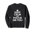 Self Care Advocate Keep Calm And Sweatshirt - Fun Novelty Design Men Women - T-Shirt, Sweatshirt, Hoodie