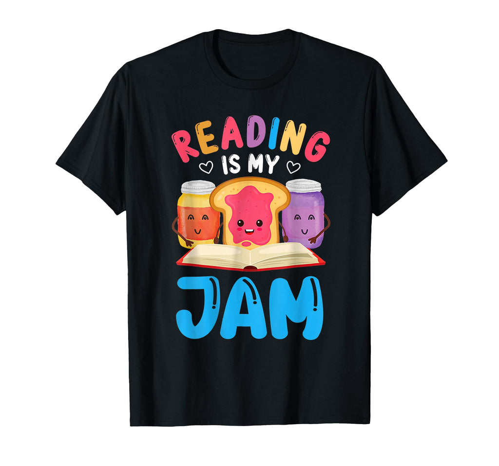 Reading Is My Jam Funny I Love T-Shirt - Casual Everyday Wear for Adults - T-Shirt, Sweatshirt, Hoodie