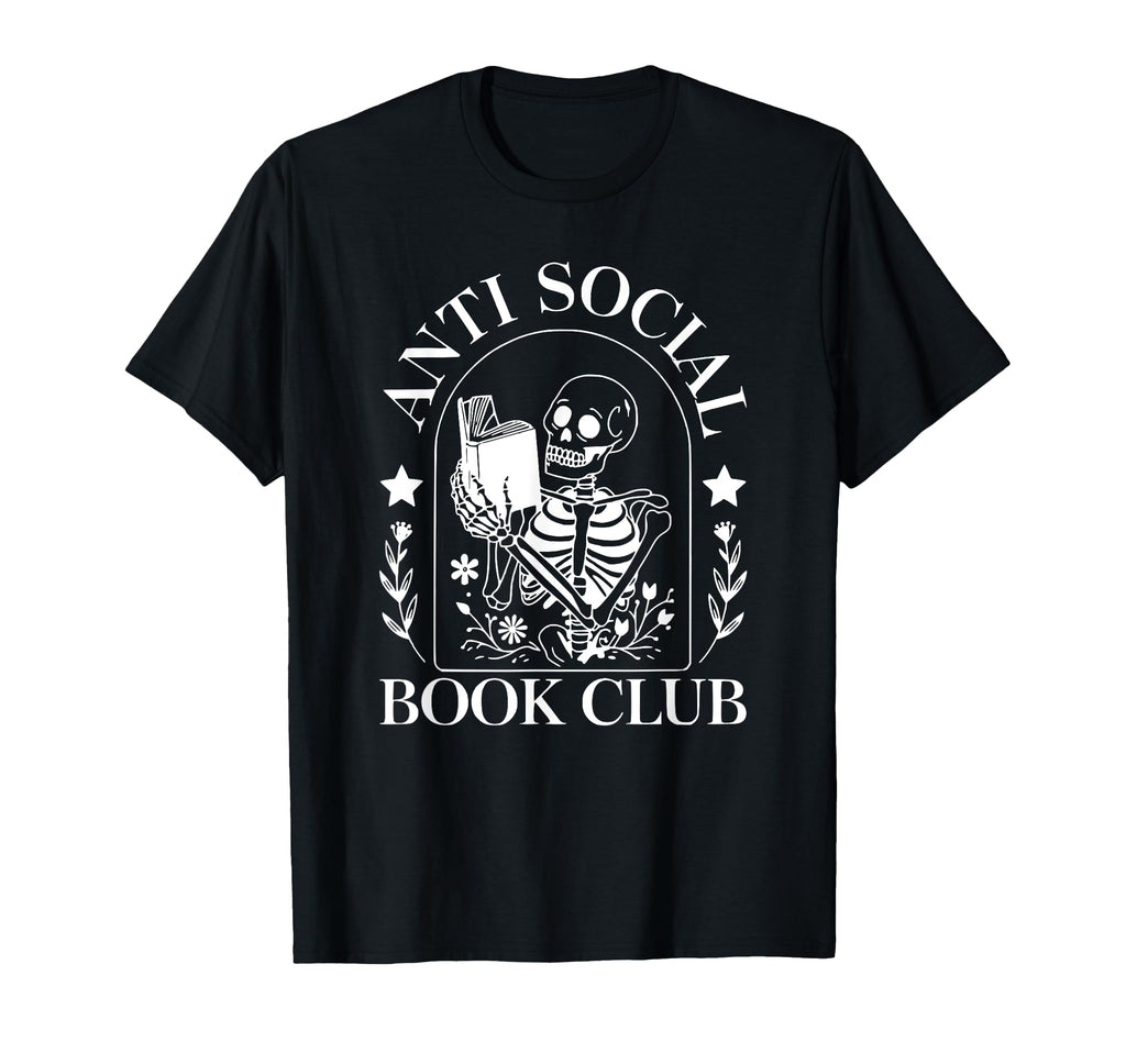 Book Club Novel Reading Anti Social T-Shirt - Novelty Apparel Men Women - T-Shirt, Sweatshirt, Hoodie