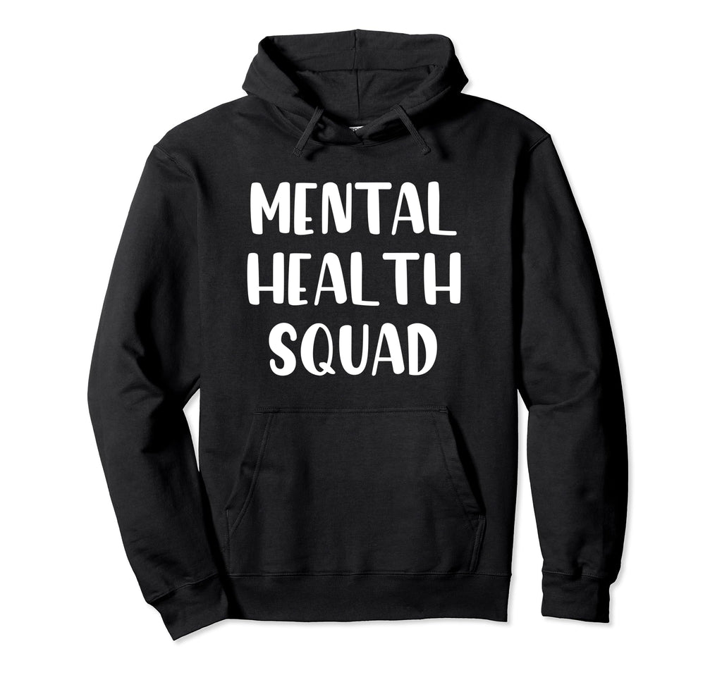 Mental Health Squad Brain Illness Hoodie - Novelty Apparel Men Women - T-Shirt, Sweatshirt, Hoodie