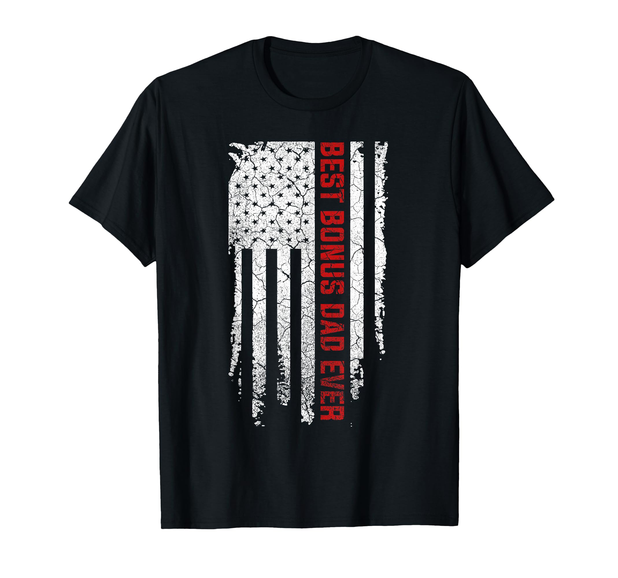 Best Bonus Dad Ever American Usa Flag T-Shirt - Novelty Apparel Unisex - T-Shirt, Sweatshirt, Hoodie