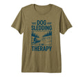 Dog Sledding Is My Therapy Husky Dog T-Shirt - Fun Novelty Design Unisex - T-Shirt, Sweatshirt, Hoodie