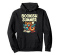 Bookish Summer Book Reading Books Hoodie - Casual Everyday Wear Unisex - T-Shirt, Sweatshirt, Hoodie