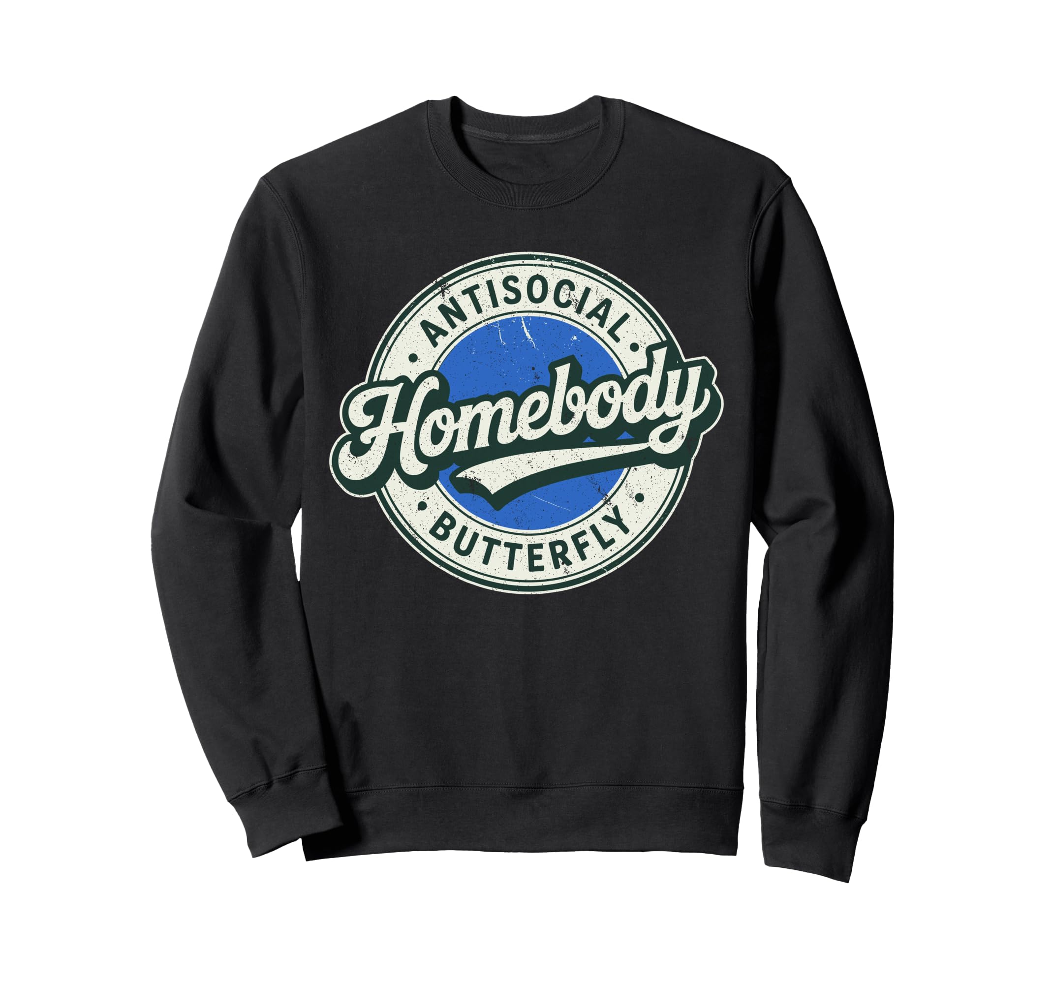 Antisocial Introvert Homebody Sweatshirt - Trendy Graphic Men Women - T-Shirt, Sweatshirt, Hoodie