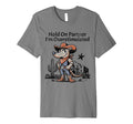 Hold Partner Im Overstimulated Funny T-Shirt - Streetwear Style Men Women - T-Shirt, Sweatshirt, Hoodie
