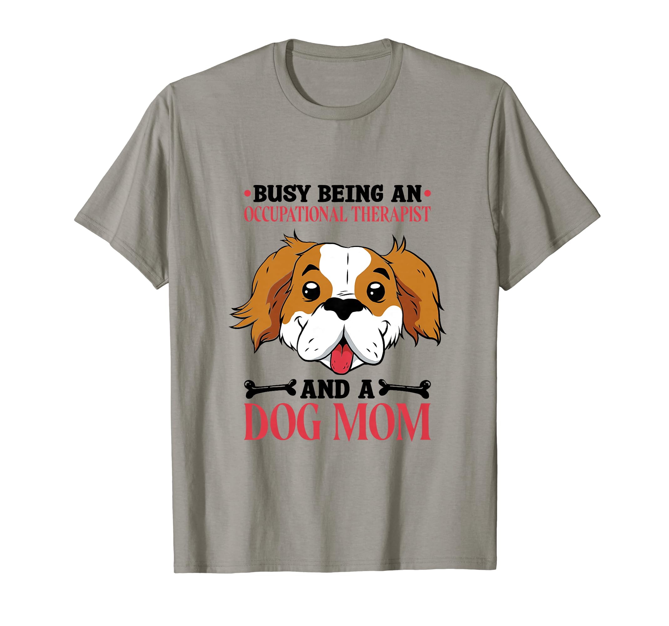 Occupational Therapist Dog Lover Ot T-Shirt - Unique Graphic Men Women - T-Shirt, Sweatshirt, Hoodie