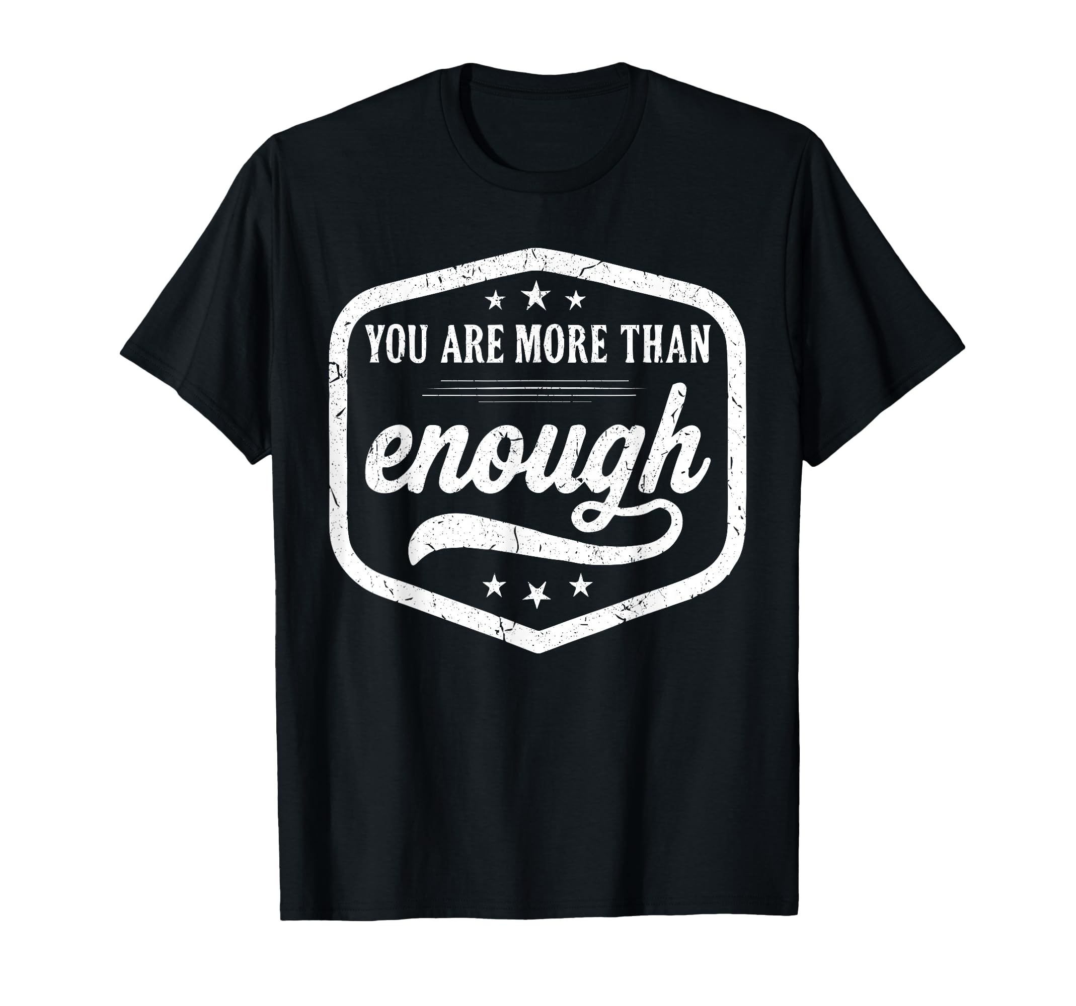 You Are More Than Enough Motivational T-Shirt - Novelty Apparel for Adults - T-Shirt, Sweatshirt, Hoodie