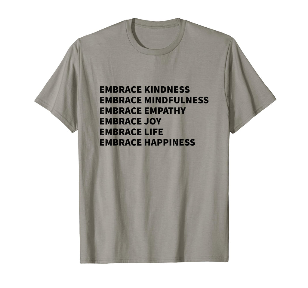Embrace Kindness Embrace Mindfulness T-Shirt - Minimalist Print for Adults - T-Shirt, Sweatshirt, Hoodie