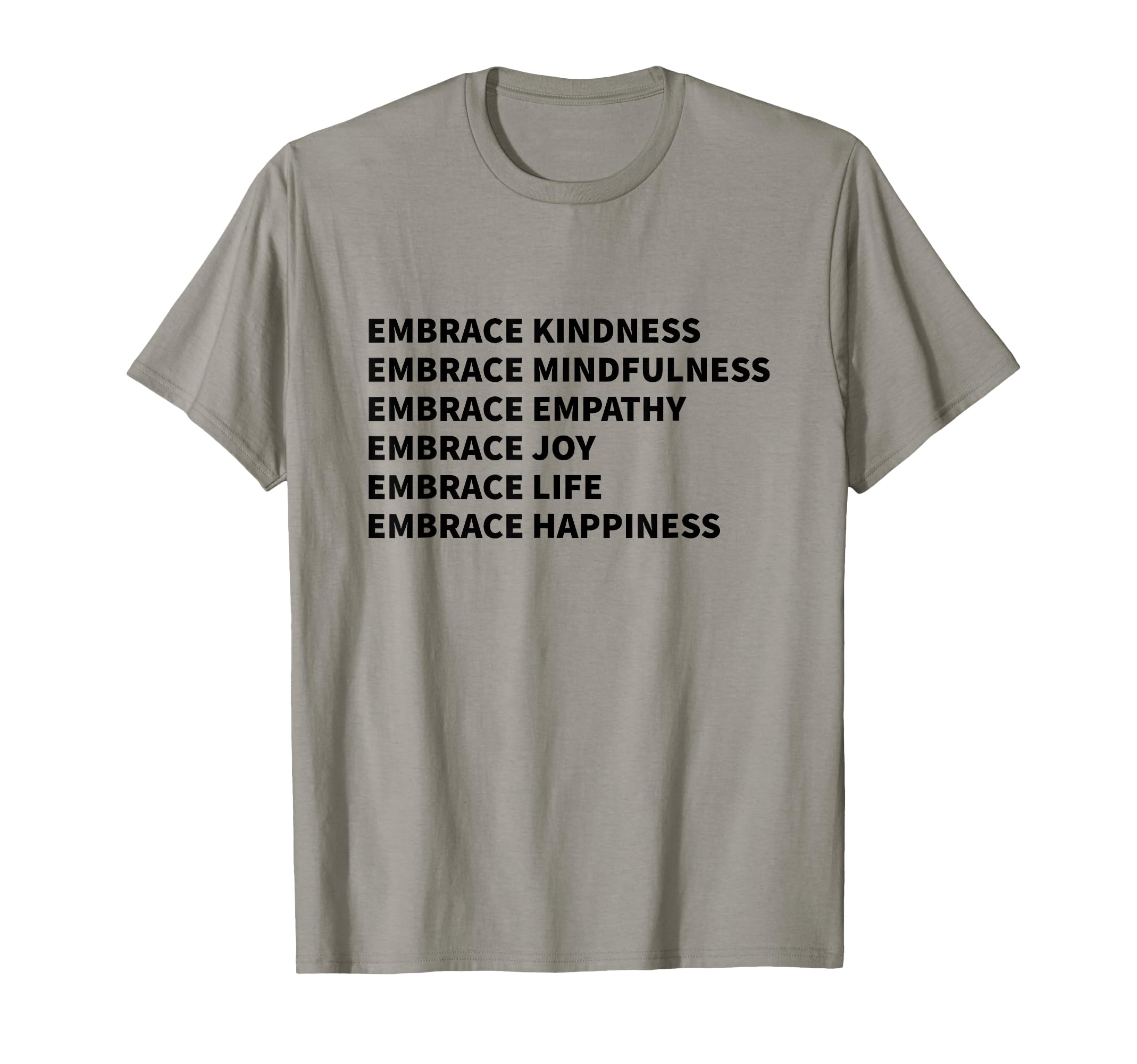 Embrace Kindness Embrace Mindfulness T-Shirt - Minimalist Print for Adults - T-Shirt, Sweatshirt, Hoodie
