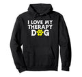 I Love My Therapy Dog Owner Animal Dog Hoodie - Streetwear Style Men Women - T-Shirt, Sweatshirt, Hoodie
