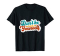 Dont Be So Hard Yourself Mental Health T-Shirt - Unique Graphic Men Women - T-Shirt, Sweatshirt, Hoodie