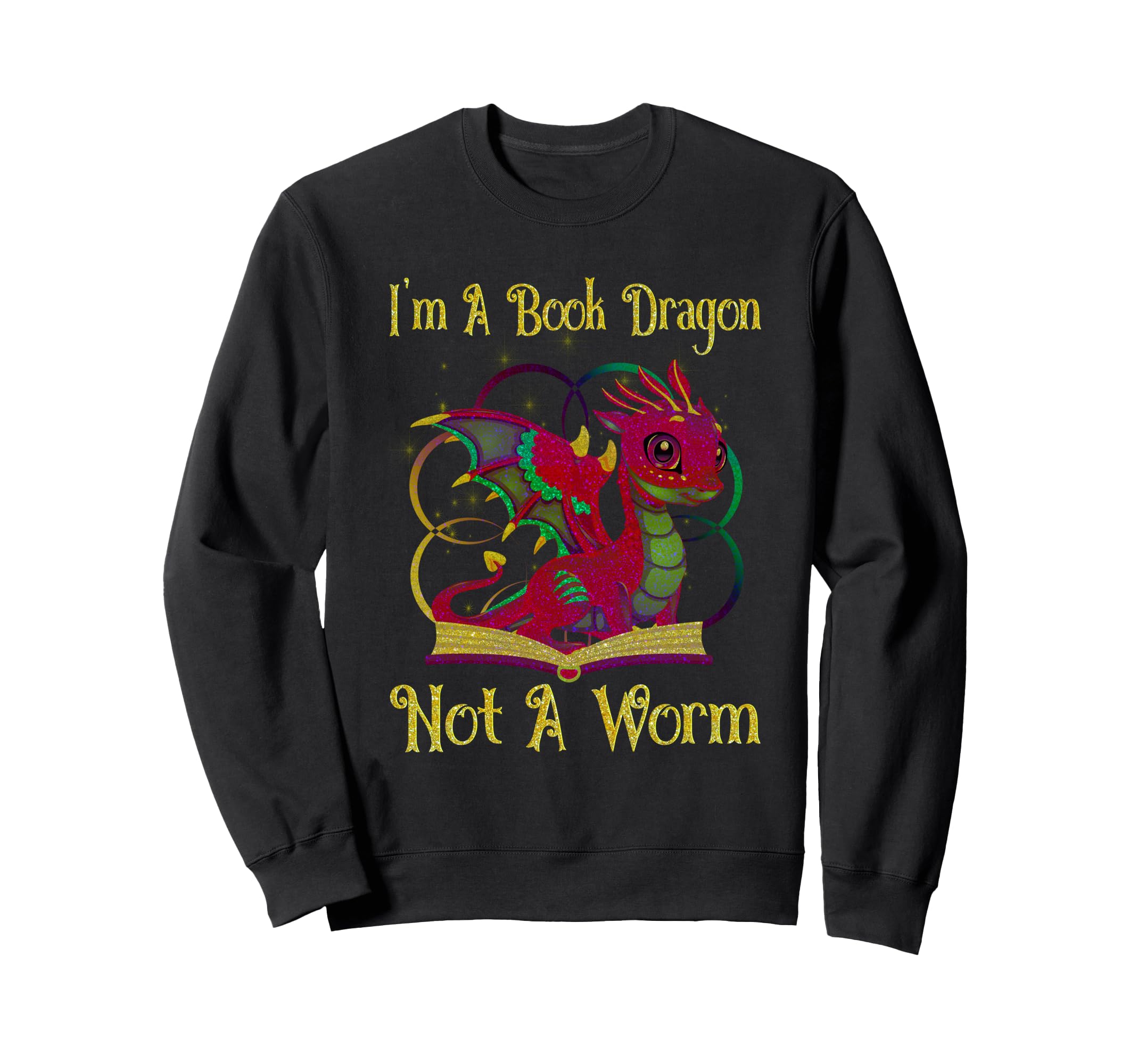 Im Book Dragon Not Worm Funny Sweatshirt - Casual Everyday Wear Men Women - T-Shirt, Sweatshirt, Hoodie