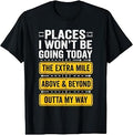 Places I Wont Be Going Today Funny Work Quote T-Shirt Unisex T-shirt, Sweatshirt, Hoodie, Long Sleeve Tee - T-Shirt, Sweatshirt, Hoodie