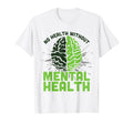 Green Brain No Health Without Mental T-Shirt - Aesthetic Graphic Men Women - T-Shirt, Sweatshirt, Hoodie
