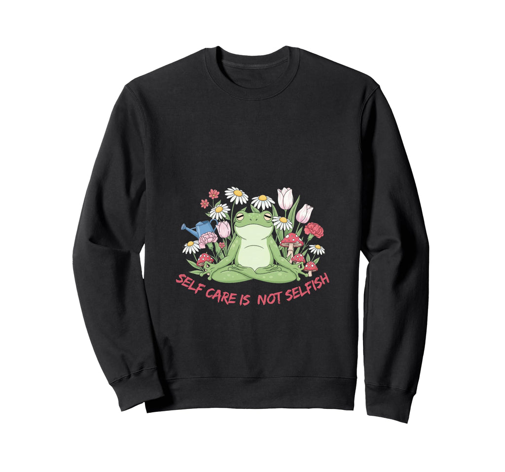 Self Care Is Not Selfish Sweatshirt - Minimalist Print Unisex - T-Shirt, Sweatshirt, Hoodie