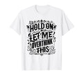 Overthinker Funny Overthink T-Shirt - Unique Graphic Unisex - T-Shirt, Sweatshirt, Hoodie