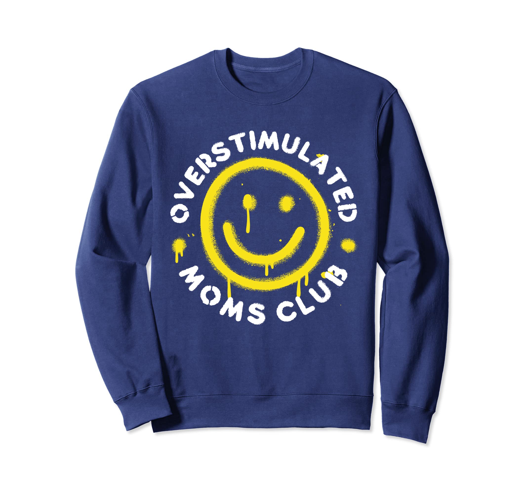 Overstimulated Moms Club Sweatshirt - Custom Art Print for Adults - T-Shirt, Sweatshirt, Hoodie