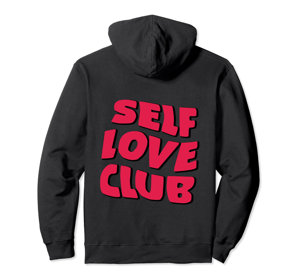 Self Love Club Words Back Aesthetic Hoodie - Novelty Apparel Men Women - T-Shirt, Sweatshirt, Hoodie