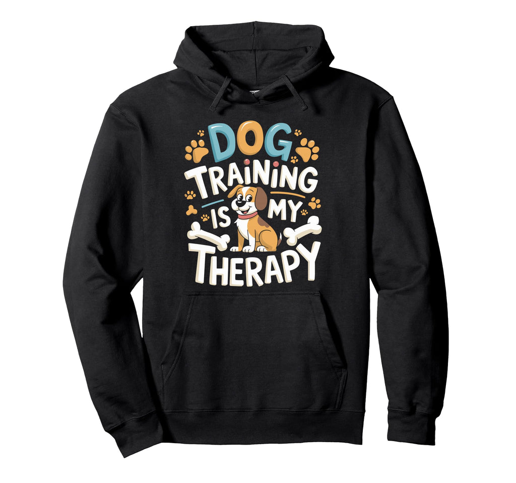 Dog Training Is My Therapy Animal Hoodie - Graphic Print for Adults - T-Shirt, Sweatshirt, Hoodie