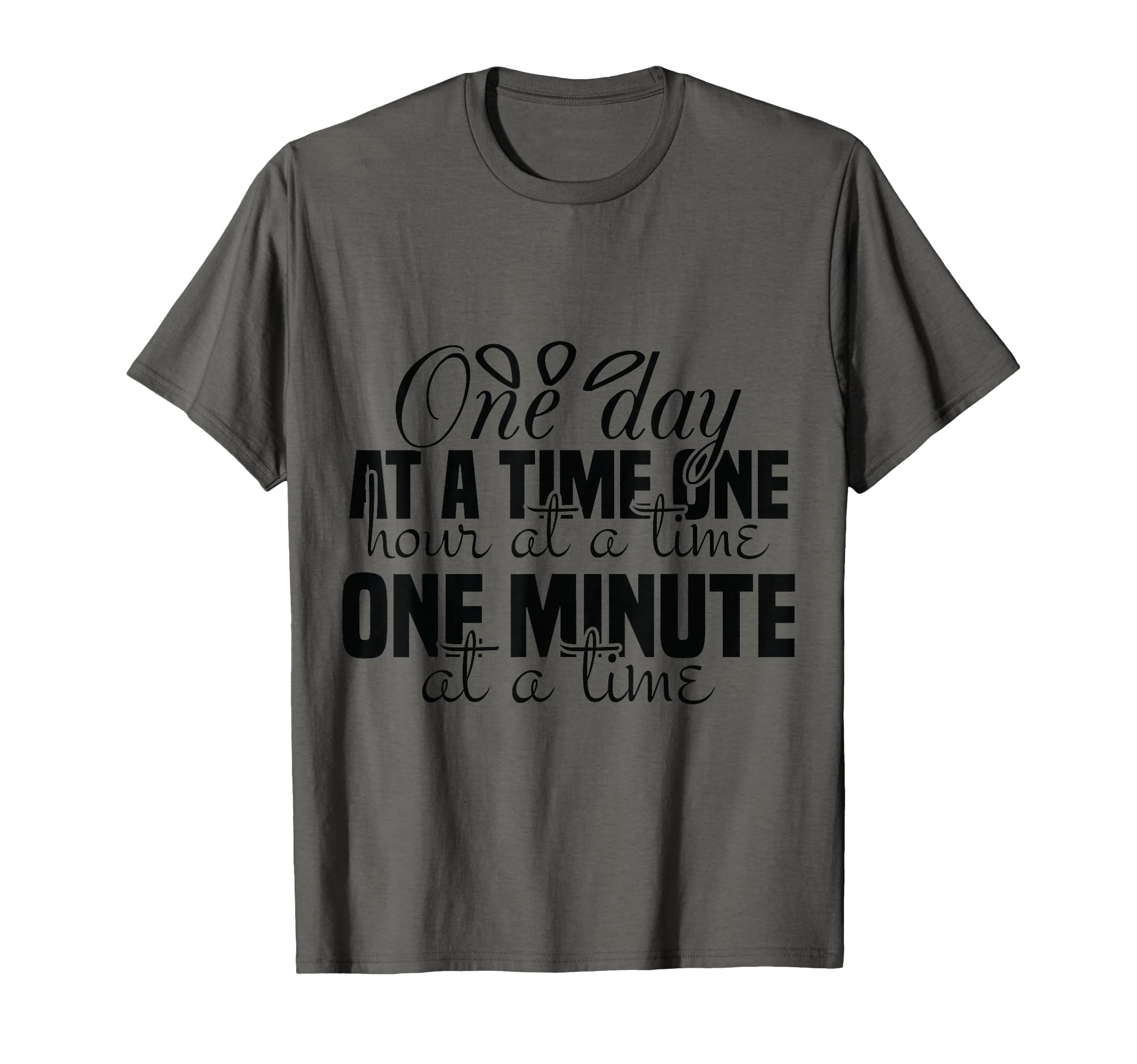 One Day One Hour And One Minute T-Shirt - Casual Everyday Wear for Adults - T-Shirt, Sweatshirt, Hoodie