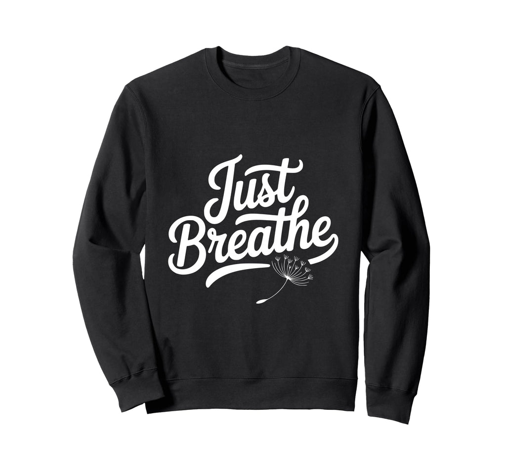 Just Breathe Mindful Meditation Sweatshirt - Aesthetic Graphic Unisex - T-Shirt, Sweatshirt, Hoodie