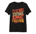 Im My Dogs Emotional Support T-Shirt - Casual Everyday Wear Men Women - T-Shirt, Sweatshirt, Hoodie