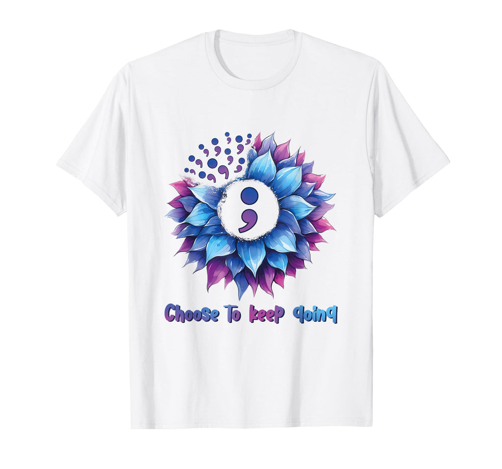 Choose To Keep Going Mental Health T-Shirt - Minimalist Print Men Women - T-Shirt, Sweatshirt, Hoodie