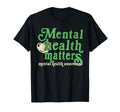 Mental Health Matters All Day Every T-Shirt - Custom Art Print for Adults - T-Shirt, Sweatshirt, Hoodie