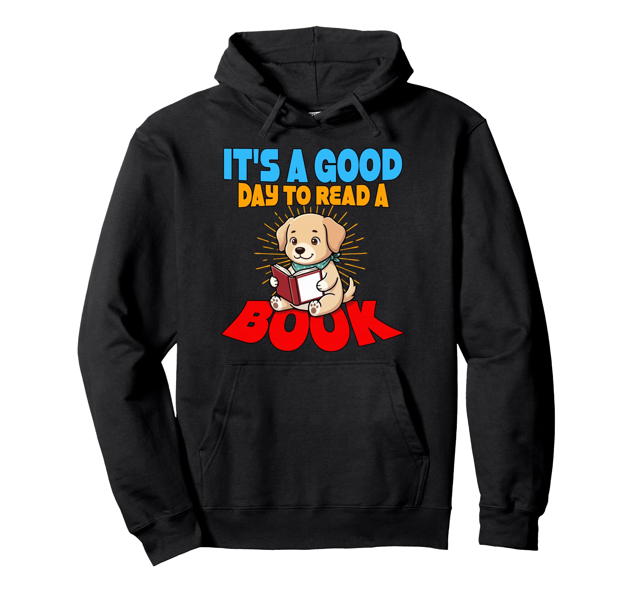 Its Good Day To Read Book Library Hoodie - Casual Everyday Wear Unisex - T-Shirt, Sweatshirt, Hoodie