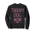 Dog Mama Mom Therapy Service Dog Sweatshirt - Streetwear Style Men Women - T-Shirt, Sweatshirt, Hoodie