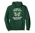 May We Wear Green Mental Health Hoodie - Aesthetic Graphic for Adults - T-Shirt, Sweatshirt, Hoodie