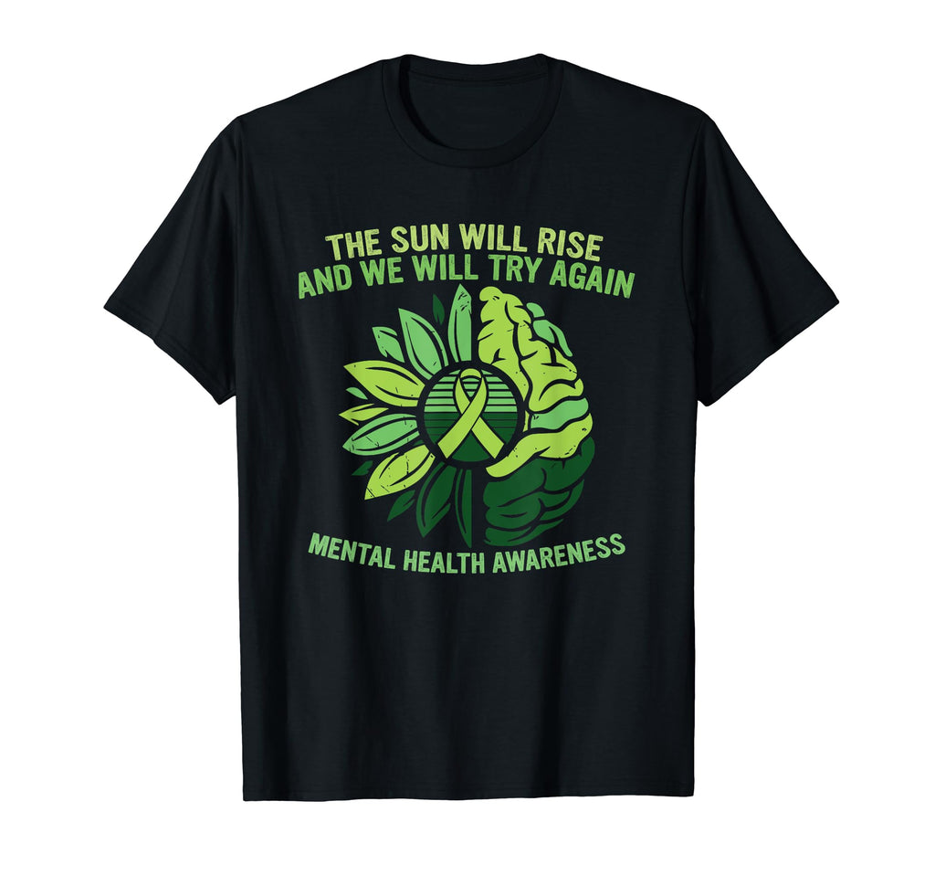 Sun Will Rise And We Will Try Again T-Shirt - Fun Novelty Design Unisex - T-Shirt, Sweatshirt, Hoodie