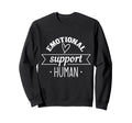 Emotional Support Human Mental Sweatshirt - Fun Novelty Design for Adults - T-Shirt, Sweatshirt, Hoodie