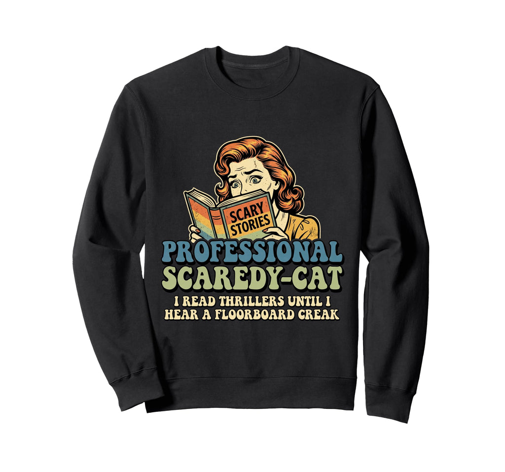 Professional Scaredy Cat Sweatshirt - Fun Novelty Design for Adults - T-Shirt, Sweatshirt, Hoodie