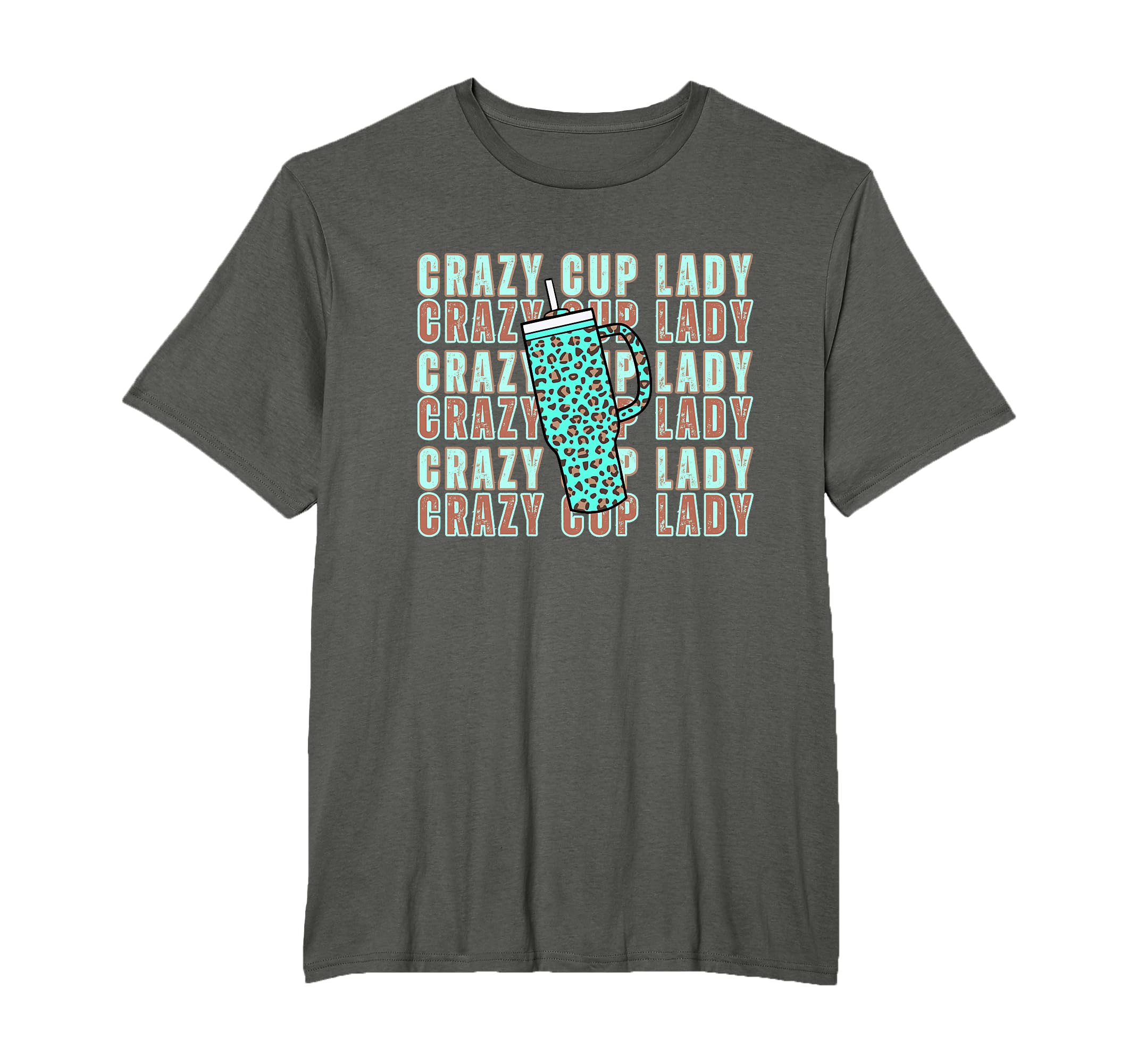 Crazy Cup Lady Obsessive Cup Trend T-Shirt - Fun Novelty Design Men Women - T-Shirt, Sweatshirt, Hoodie