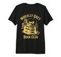 Morally Grey Book Club Bookworm T-Shirt - Streetwear Style for Adults - T-Shirt, Sweatshirt, Hoodie