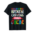Broken Crayons Still Color Mental Health T-Shirt - Streetwear Style Unisex - T-Shirt, Sweatshirt, Hoodie