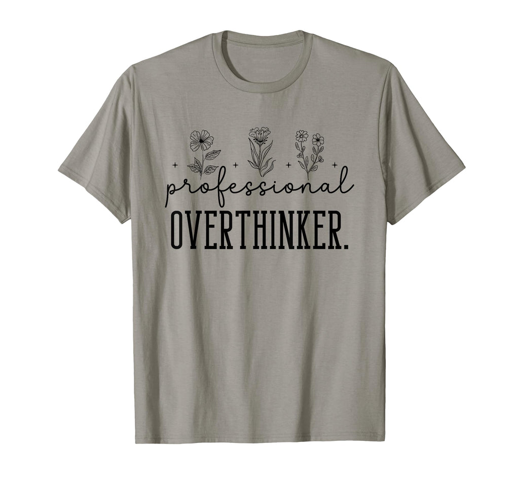 Professional Overthinker Funny Quotes T-Shirt - Trendy Graphic Unisex - T-Shirt, Sweatshirt, Hoodie