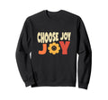 Choose Joy God Faith Jesus Sweatshirt - Fun Novelty Design for Adults - T-Shirt, Sweatshirt, Hoodie
