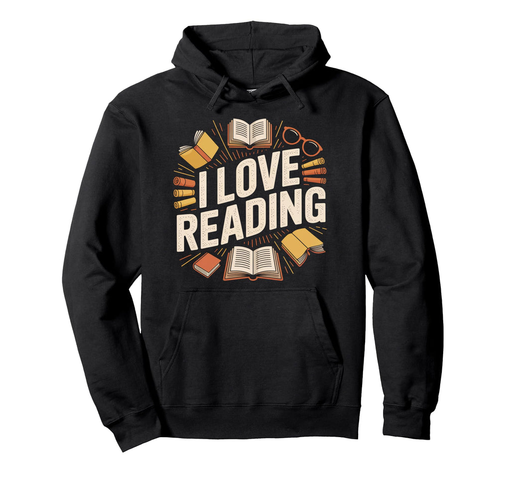I Love Reading Enthusiast Bookworm Hoodie - Streetwear Style for Adults - T-Shirt, Sweatshirt, Hoodie