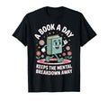 Book Day Keeps Mental Breakdown Away T-Shirt - Novelty Apparel for Adults - T-Shirt, Sweatshirt, Hoodie