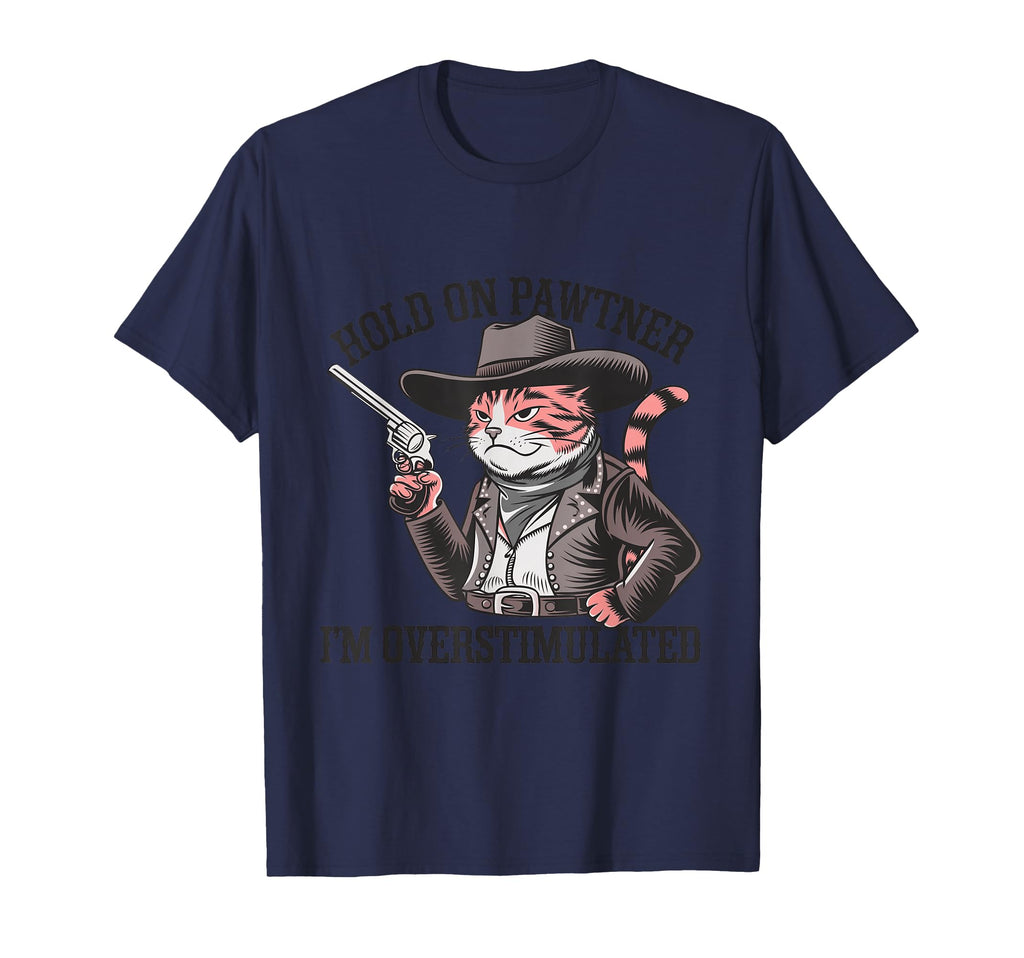 Hold Partner Im Overstimulated Pawtner T-Shirt - Streetwear Style Unisex - T-Shirt, Sweatshirt, Hoodie