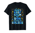 I Cant Keep Calm My Son Is Going To T-Shirt - Novelty Apparel Unisex - T-Shirt, Sweatshirt, Hoodie