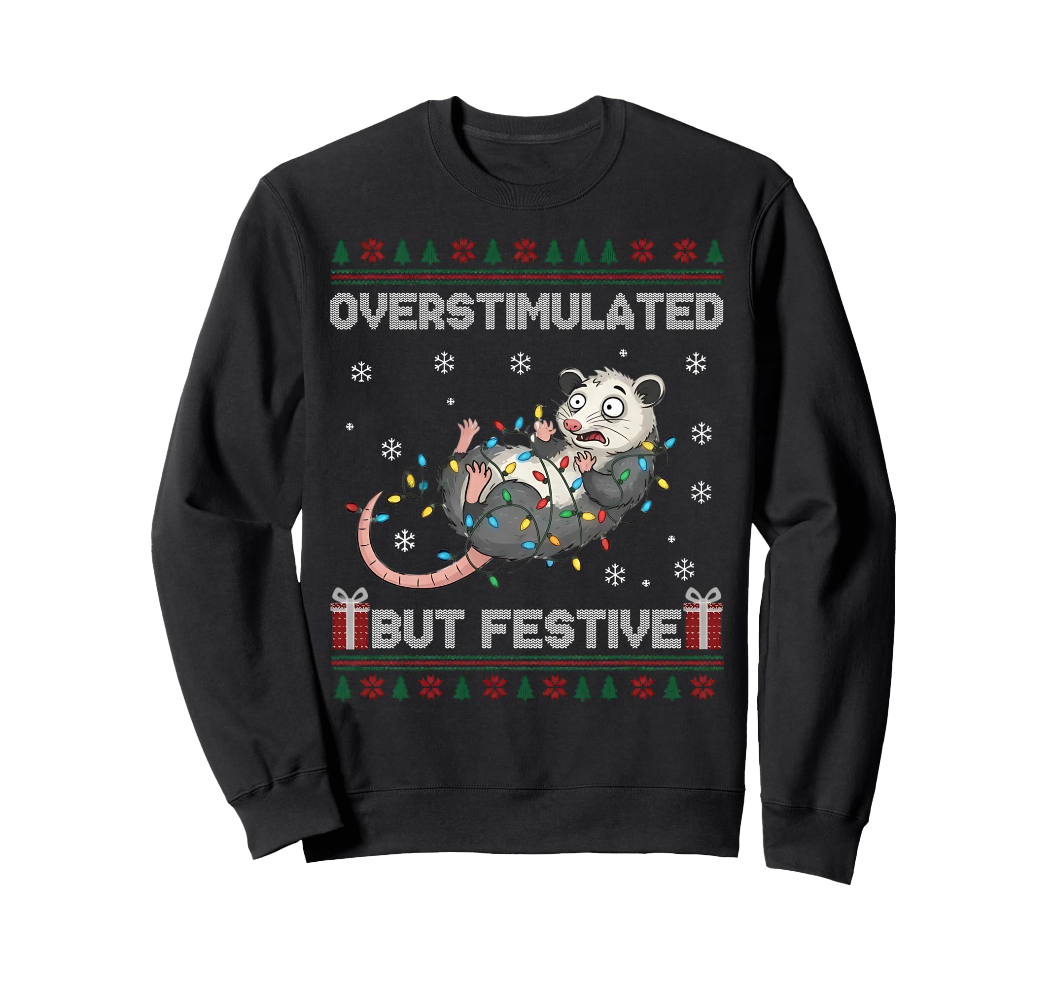 Overstimulated But Festive Funny Sweatshirt - Fun Novelty Design Unisex - T-Shirt, Sweatshirt, Hoodie