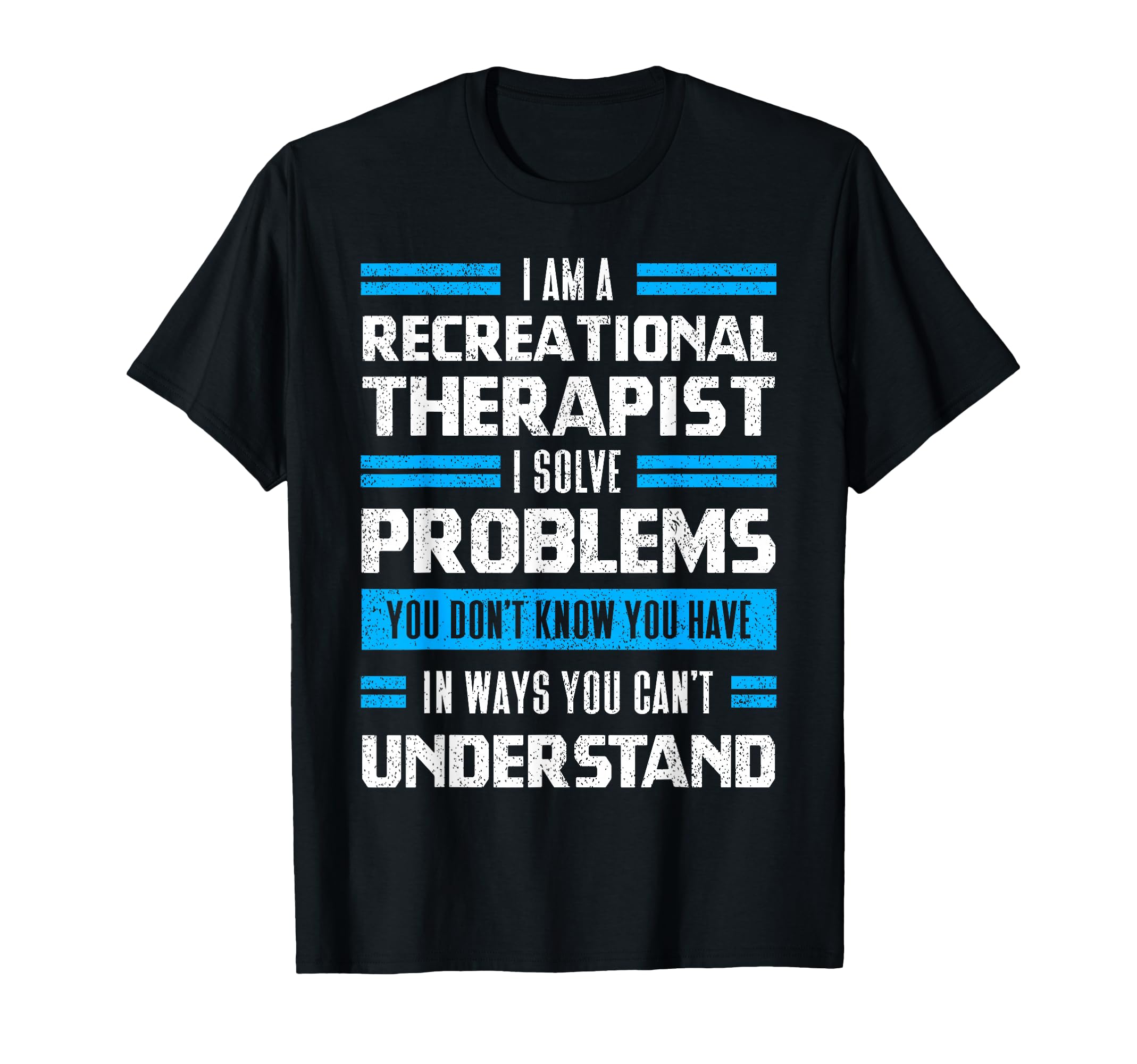 Recreational Therapy Therapeutic T-Shirt - Streetwear Style Unisex - T-Shirt, Sweatshirt, Hoodie